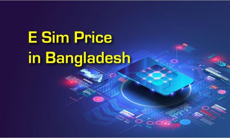 E Sim Price in Bangladesh