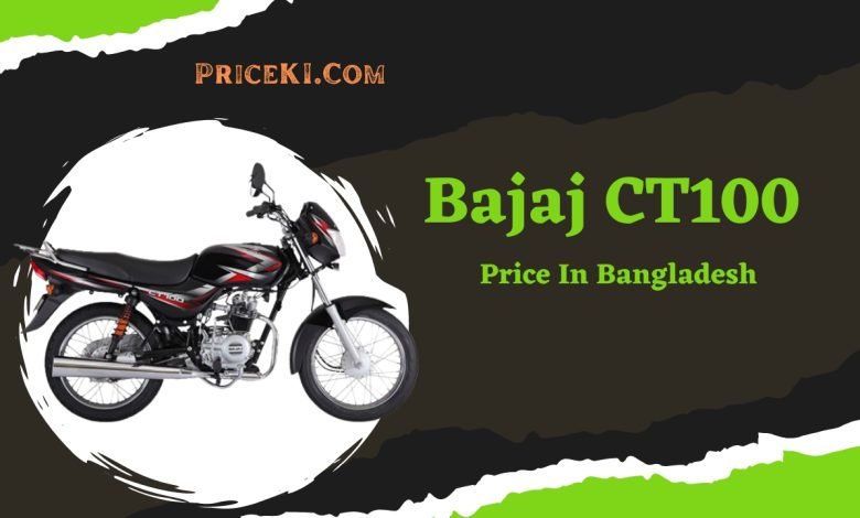 Bajaj CT100 Price In Bangladesh