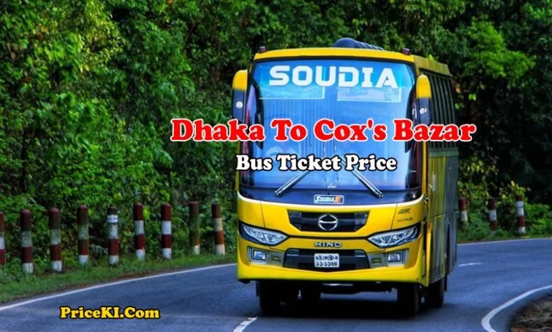 Dhaka To Cox's Bazar Bus Ticket Price