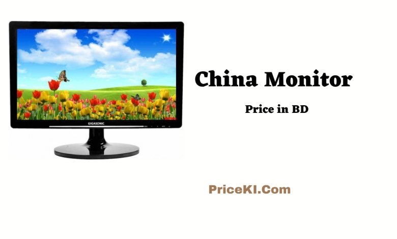 China Monitor Price in Bangladesh