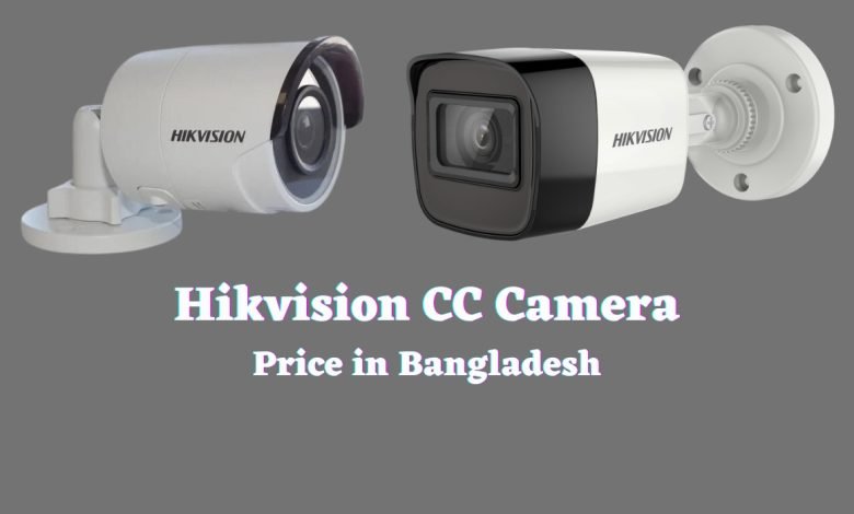 Hikvision CC Camera Price in Bangladesh