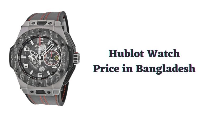 Hublot Watch Price in Bangladesh