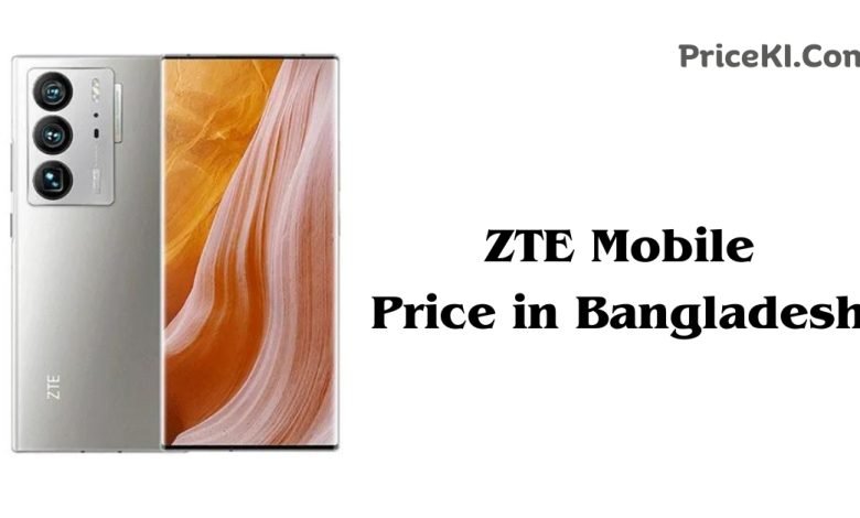 ZTE Mobile price in Bangladesh