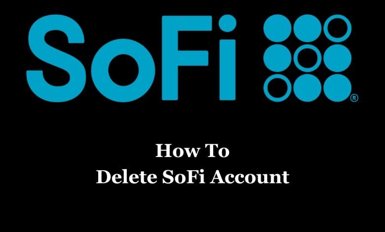 How to Delete SoFi Account