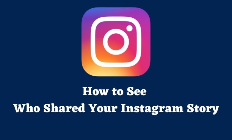 How to See Who Shared Your Instagram Story