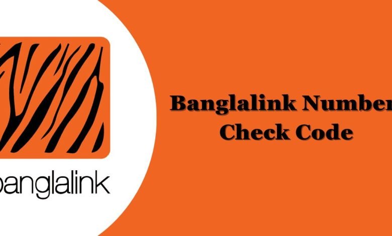 Banglalink Number Check Code