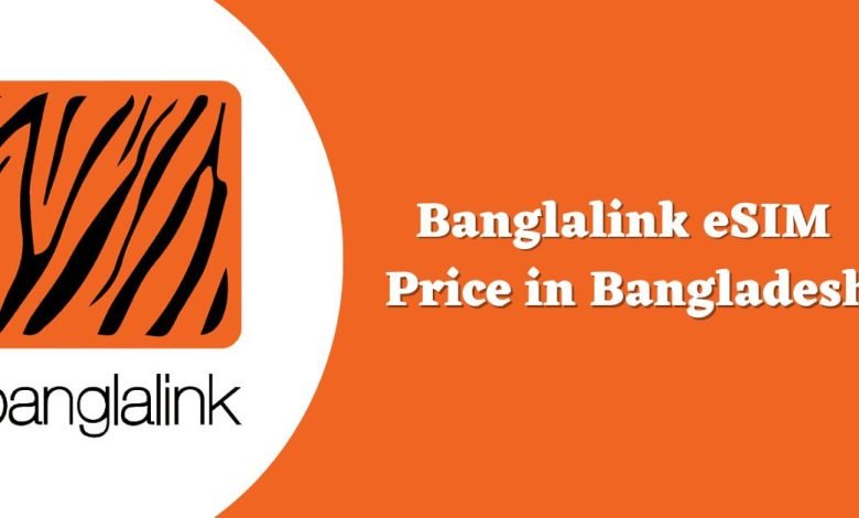 Banglalink eSIM Price in Bangladesh