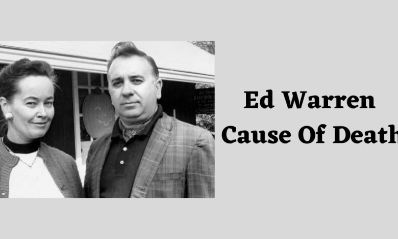 Ed Warren Cause Of Death