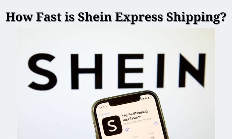How Fast is Shein Express Shipping