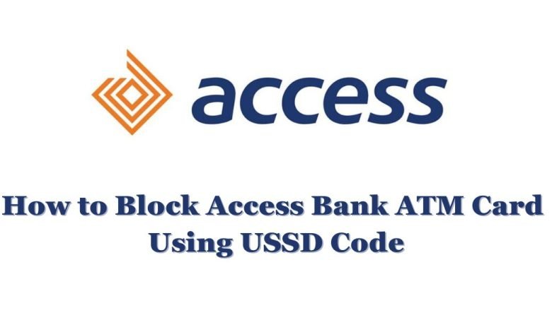 How to Block Access Bank ATM Card Using USSD Code