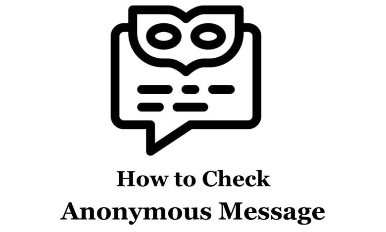 How to Check My Anonymous Message